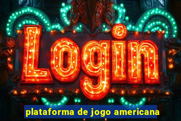 plataforma de jogo americana